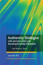 Book cover of Authentic Dialogue with Persons who are Developmentally Disabled by Jennifer Hill