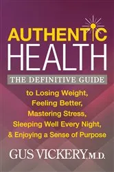 Book cover of Authentic Health by Gus Vickery