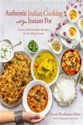 Book cover of Authentic Indian Cooking with Your Instant Pot by Vasanti Bhadkamkar-Balan