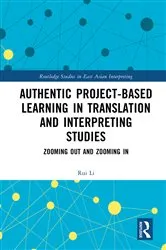 Book cover of Authentic Project-based Learning in Translation and Interpreting Studies by Rui Li