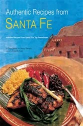 Book cover of Authentic Recipes from Santa Fe by Dave Dewitt