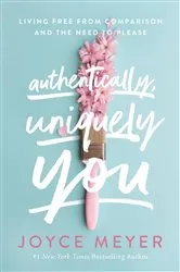 Book cover of Authentically, Uniquely You by Joyce Meyer