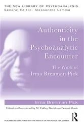 Book cover of Authenticity in the Psychoanalytic Encounter by Irma Brenman Pick