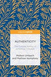 Book cover of Authenticity: The Cultural History of a Political Concept by Maiken Umbach