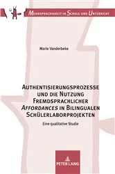Book cover of Authentisierungsprozesse und die Nutzung Fremdsprachlicher «Affordances» in Bilingualen Schuelerlaborprojekten by Stephan Breidbach