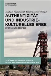 Book cover of Authentizität und industriekulturelles Erbe by Michael Farrenkopf