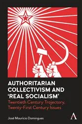 Book cover of Authoritarian Collectivism and ‘Real Socialism’ by Jose Mauricio Domingues