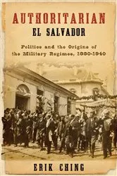 Book cover of Authoritarian El Salvador by Erik Ching