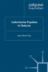 Book cover of Authoritarian Populism in Malaysia by A. Munro-Kua