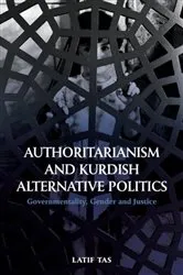 Book cover of Authoritarianism and Kurdish Alternative Politics by Latif Tas