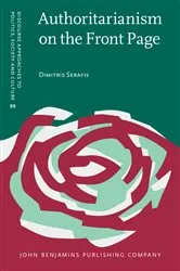 Book cover of Authoritarianism on the Front Page by Dimitris Serafis