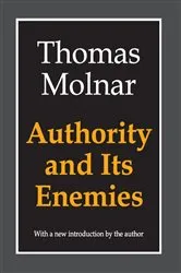Book cover of Authority and Its Enemies (2nd ed.) by Thomas Molnar