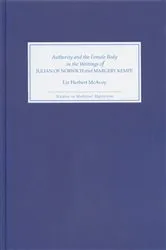 Book cover of Authority and the Female Body in the Writings of Julian of Norwich and Margery Kempe by Liz Herbert McAvoy