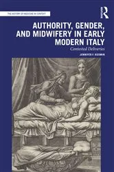 Book cover of Authority, Gender, and Midwifery in Early Modern Italy by Jennifer F. Kosmin