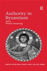Book cover of Authority in Byzantium by Pamela Armstrong