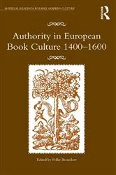 Book cover of Authority in European Book Culture 1400-1600 by Pollie Bromilow
