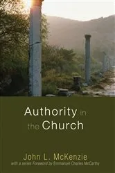 Book cover of Authority in the Church by John L. McKenzie
