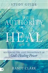 Book cover of Authority to Heal Study Guide by Randy Clark