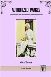 Book cover of Authorized Images, Famous Authors Seen Through Antique and Vintage Postcards by Greg Gatenby