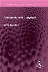 Book cover of Authorship and Copyright by David Saunders
