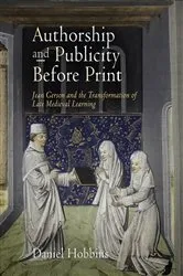 Book cover of Authorship and Publicity Before Print by Daniel Hobbins