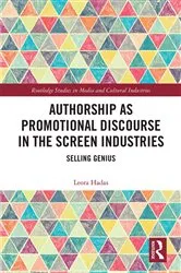 Book cover of Authorship as Promotional Discourse in the Screen Industries by Leora Hadas