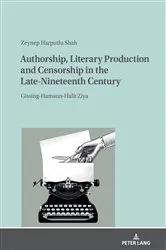 Book cover of Authorship, Literary Production and Censorship in the Late-Nineteenth Century by Zeynep Harputlu Shah