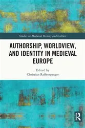 Book cover of Authorship, Worldview, and Identity in Medieval Europe by Christian Raffensperger