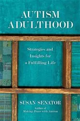 Book cover of Autism Adulthood by Susan Senator