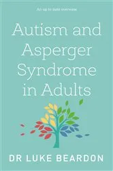 Book cover of Autism and Asperger Syndrome in Adults by Luke Beardon