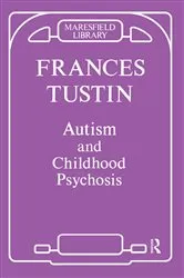 Book cover of Autism and Childhood Psychosis by Frances Tustin