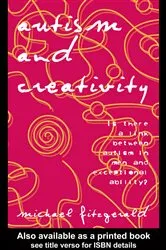Book cover of Autism and Creativity by Michael Fitzgerald