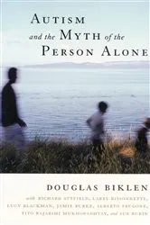 Book cover of Autism and the Myth of the Person Alone by Douglas Biklen