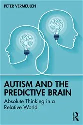 Book cover of Autism and The Predictive Brain by Peter Vermeulen
