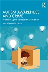 Book cover of Autism Awareness and Crime by Neil Alexander-Passe