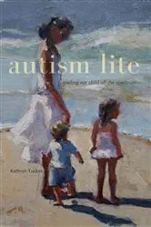Book cover of Autism Lite by Kathryn Tucker