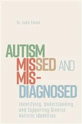 Book cover of Autism Missed and Misdiagnosed by Judy Eaton