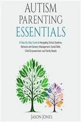 Book cover of Autism Parenting Essentials by Jason Jones