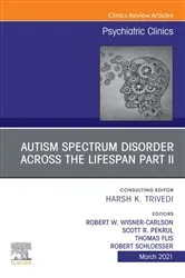 Book cover of AUTISM SPECTRUM DISORDER ACROSS THE LIFESPAN Part II, An Issue of Psychiatric Clinics of North America by Robert w Wisner Carlson MD