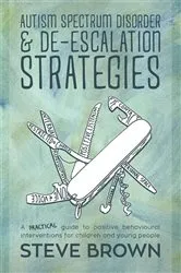 Book cover of Autism Spectrum Disorder and De-escalation Strategies by Steve Brown