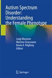 Book cover of Autism Spectrum Disorder: Understanding the Female Phenotype by Luigi Mazzone