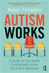 Book cover of Autism Works by Adam Feinstein