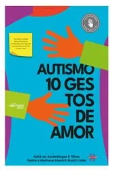 Book cover of Autismo: 10 gestos de amor by Kaká do Autistólogos