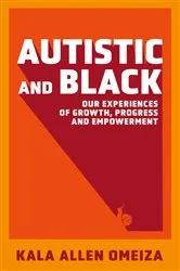 Book cover of Autistic and Black by Kala Allen Omeiza