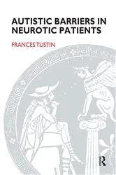 Book cover of Autistic Barriers in Neurotic Patients by Frances Tustin