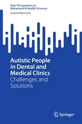 Book cover of Autistic People in Dental and Medical Clinics by Gabriel Bennett