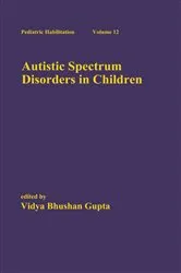 Book cover of Autistic Spectrum Disorders in Children by Vidya Bhushan Gupta