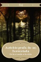 Book cover of Autobiografía de un Terrorista - De la Muerte a la Vida by Raj