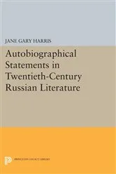 Book cover of Autobiographical Statements in Twentieth-Century Russian Literature by Jane Gary Harris