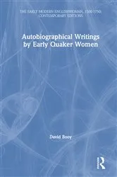 Book cover of Autobiographical Writings by Early Quaker Women by David Booy